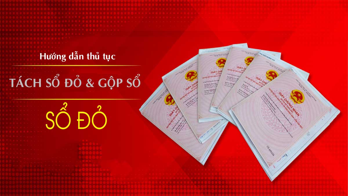 Thủ tục tách gộp sổ đỏ năm 2026